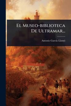 Museo-biblioteca De Ultramar...