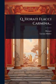 Q. Horati Flacci Carmina...