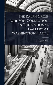 Ralph Cross Johnson Collection In The National Gallery At Washington Part 3