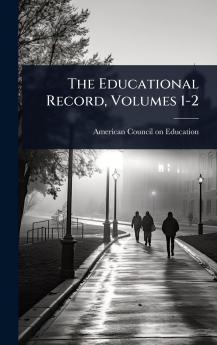 Educational Record Volumes 1-2