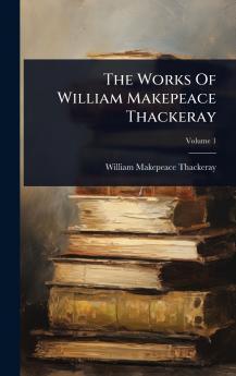 Works Of William Makepeace Thackeray