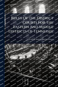 Rules Of The District Courts For The Eastern And Middle Districts Of Tennessee