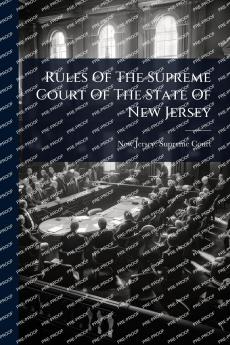 Rules Of The Supreme Court Of The State Of New Jersey