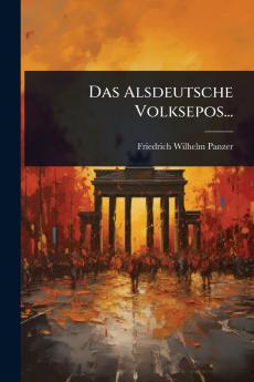 Alsdeutsche Volksepos...
