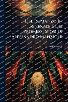 Del Romanzo In Generale E Dei Promessi Sposi Di Alessandro Manzioni