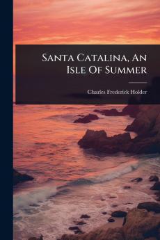 Santa Catalina An Isle Of Summer