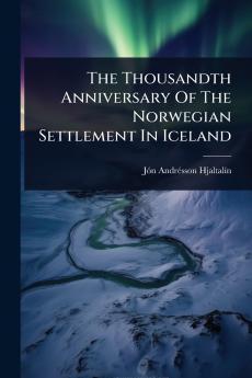 Thousandth Anniversary Of The Norwegian Settlement In Iceland