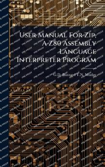 User Manual For Zip A Z80 Assembly Language Interpreter Program