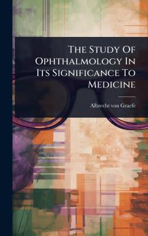 Study Of Ophthalmology In Its Significance To Medicine
