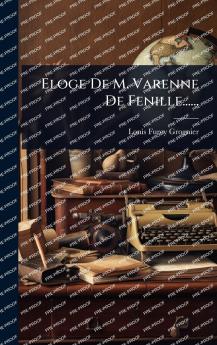 Eloge De M. Varenne De Fenille......