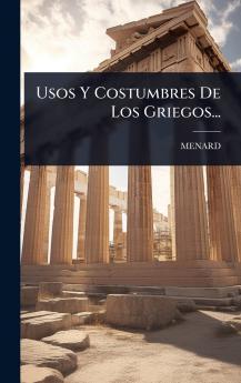 Usos Y Costumbres De Los Griegos...