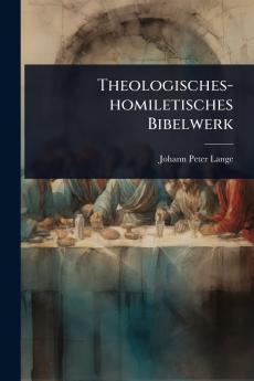 Theologisches-homiletisches Bibelwerk