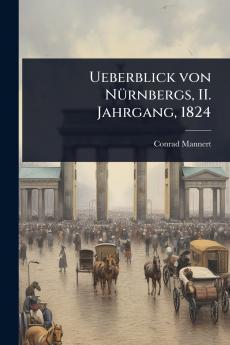 Ueberblick von NÃ1/4rnbergs II. Jahrgang 1824