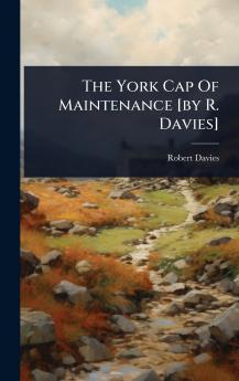 York Cap Of Maintenance [by R. Davies]