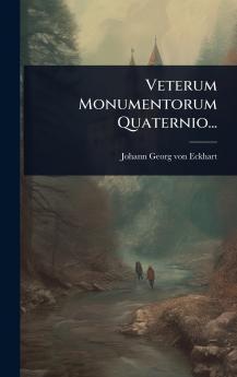 Veterum Monumentorum Quaternio...
