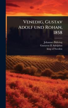 Venedig Gustav Adolf und Rohan 1858
