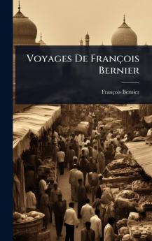 Voyages De François Bernier