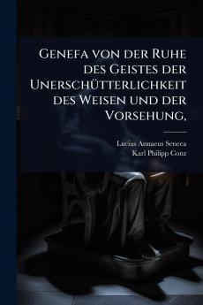 Genefa von der Ruhe des Geistes der UnerschÃ1/4tterlichkeit des Weisen und der Vorsehung