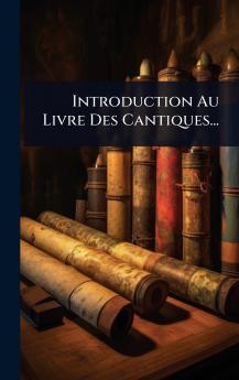 Introduction Au Livre Des Cantiques...