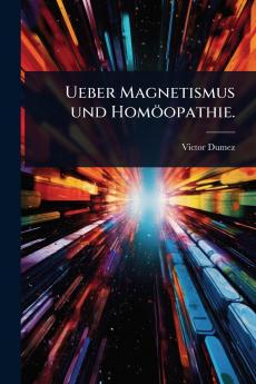Ueber Magnetismus und Homöopathie.