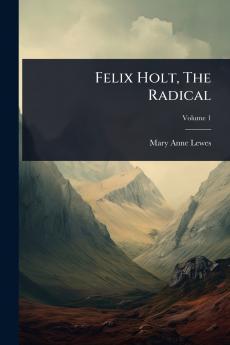 Felix Holt The Radical