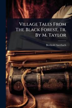 Village Tales From The Black Forest Tr. By M. Taylor