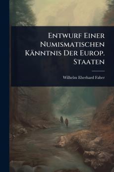 Entwurf Einer Numismatischen Känntnis Der Europ. Staaten