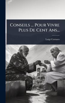 Conseils ... Pour Vivre Plus De Cent Ans...