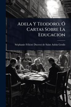 Adela Y Teodoro Ã Cartas Sobre La Educacion