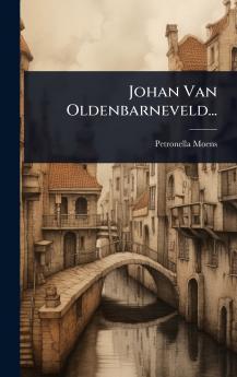 Johan Van Oldenbarneveld...