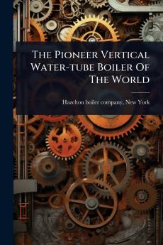 Pioneer Vertical Water-tube Boiler Of The World
