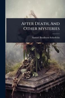 After Death And Other Mysteries