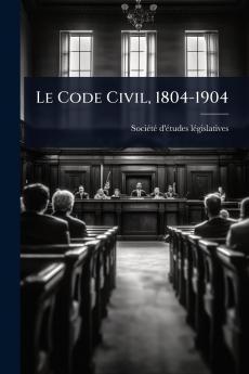 Code Civil 1804-1904