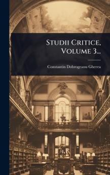 Studii Critice Volume 3...