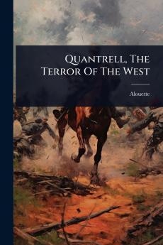 Quantrell The Terror Of The West