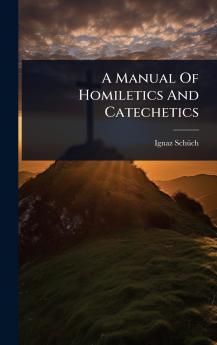 Manual Of Homiletics And Catechetics