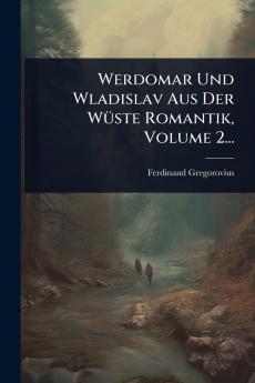 Werdomar Und Wladislav Aus Der WÃ1/4ste Romantik Volume 2...
