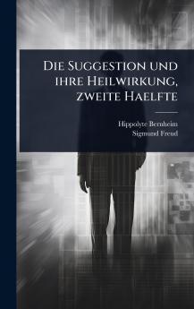 Suggestion und ihre Heilwirkung zweite Haelfte