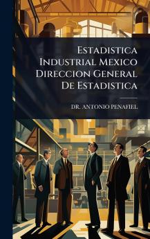 Estadistica Industrial Mexico Direccion General De Estadistica