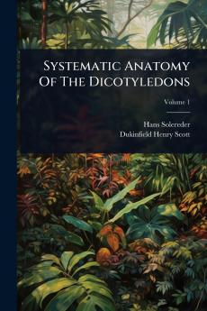 Systematic Anatomy Of The Dicotyledons