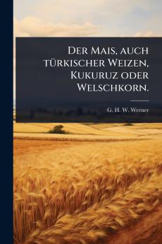 Mais auch tÃ1/4rkischer Weizen Kukuruz oder Welschkorn.
