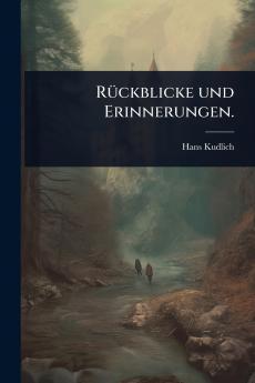 RÃ1/4ckblicke und Erinnerungen.
