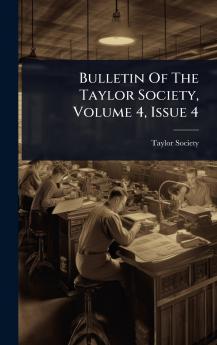 Bulletin Of The Taylor Society Volume 4 Issue 4