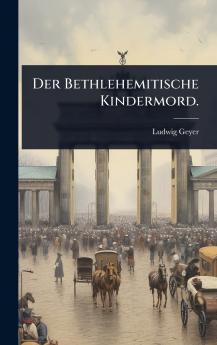 Bethlehemitische Kindermord.