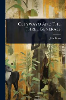 Cetywayo And The Three Generals