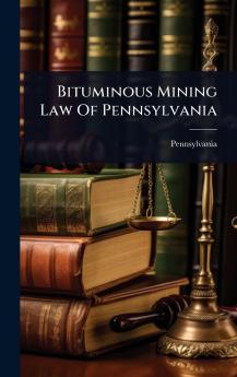 Bituminous Mining Law Of Pennsylvania