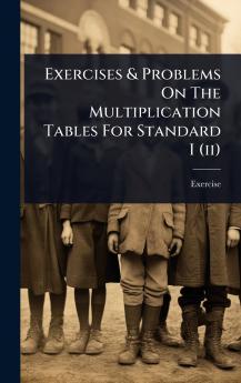 Exercises & Problems On The Multiplication Tables For Standard I (ii)