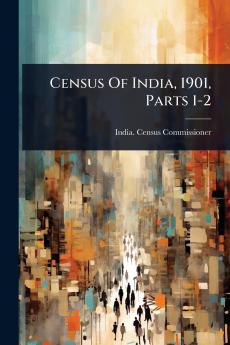 Census Of India 1901 Parts 1-2
