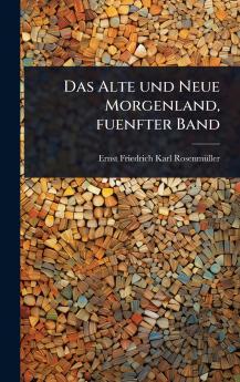 Alte und Neue Morgenland fuenfter Band