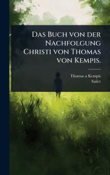 Buch von der Nachfolgung Christi von Thomas von Kempis.